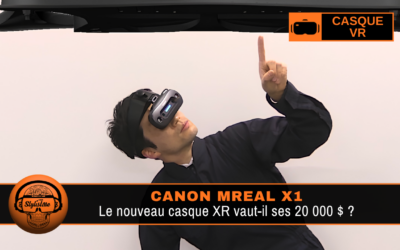 Canon MREAL X1 : 20 000 $ pour une immersion mixte perfectible