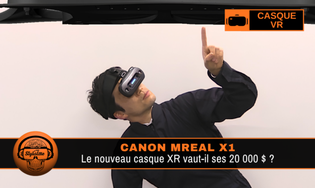 Canon MREAL X1 : 20 000 $ pour une immersion mixte perfectible