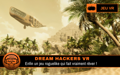 Dream Hackers VR : roguelike action-aventure surréaliste en VR