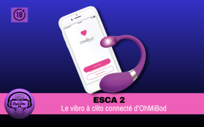 OhMiBod Esca 2 : test du vibromasseur clitoridien connecté musical