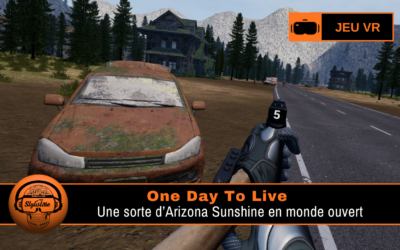 One Day To Live : survie zombie VR 24h Steam PC VR