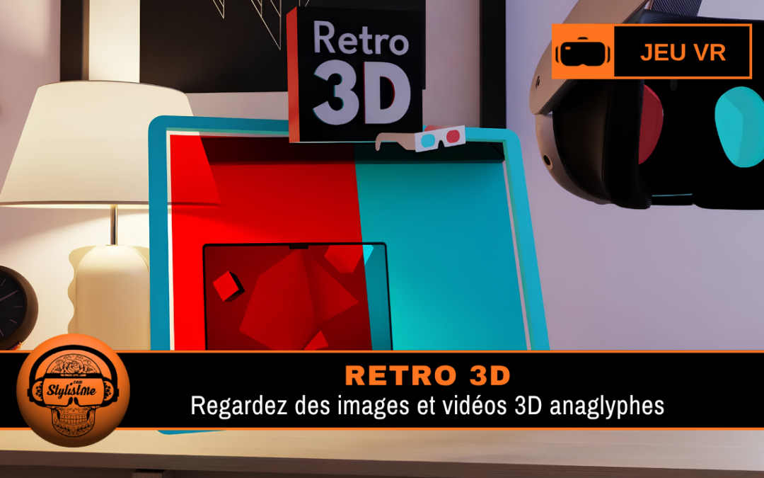 Retro 3D : lunettes 3D anaglyphe sur Meta Quest