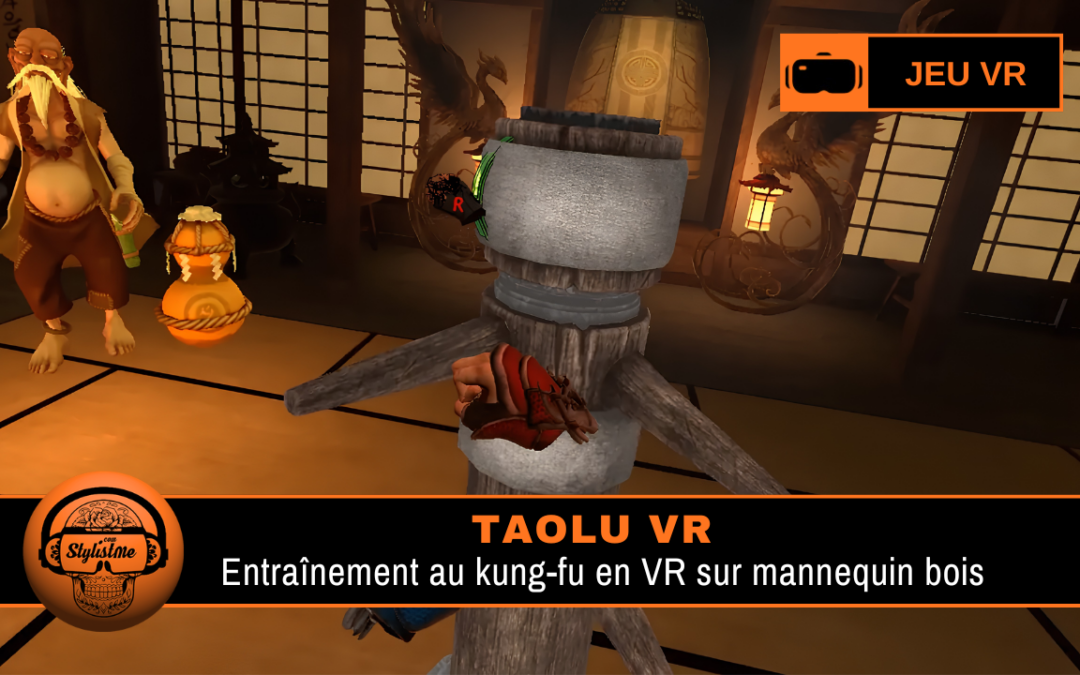 Taolu VR : l&rsquo;entraînement de kung-fu sur mannequin en bois