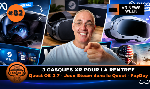 VR News Week 82 : 3 casques XR font la rentrée + Quest OS 2.7 qui fonctionne + test PayDay VR