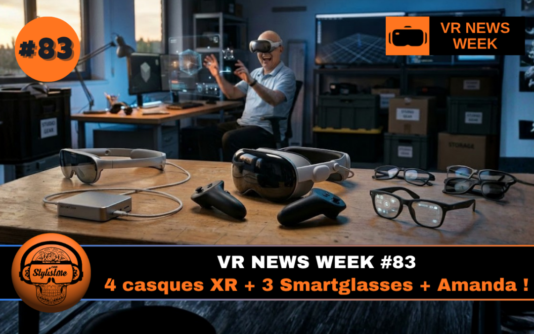VR News Week 83 : 4 casques XR + 3 smartglasses + Amanda