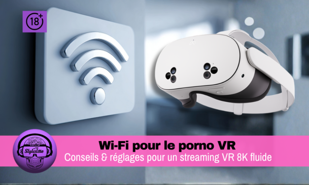 Wi-Fi pour le porno VR : réglages pour un streaming VR 8K fluide