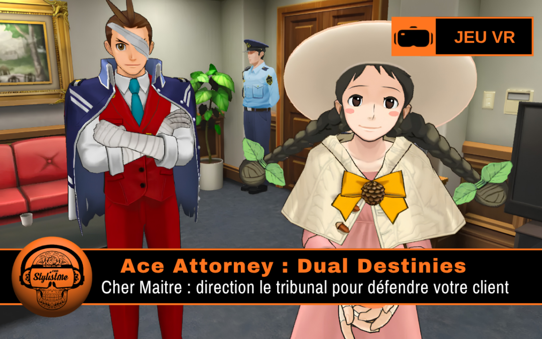 Ace Attorney : Dual Destinies VR : tribunal VR