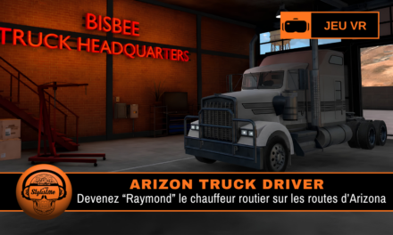 Arizona Truck Driver : devenez routier sur les routes d&rsquo;Arizona en VR