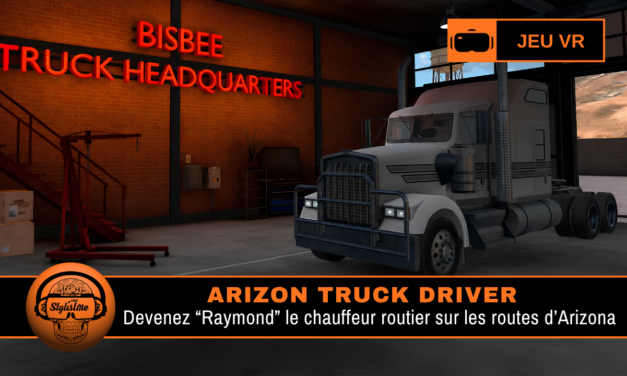 Arizona Truck Driver : devenez routier sur les routes d&rsquo;Arizona en VR