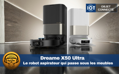 Dreame X50 Ultra : le robot qui passe sous les meubles