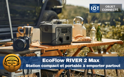 EcoFlow RIVER 2 Max : avis, autonomie et promo 2026