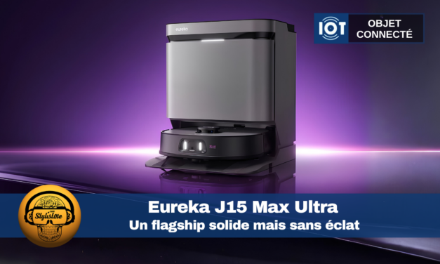 Eureka J15 Max Ultra : un flagship solide mais sans éclat
