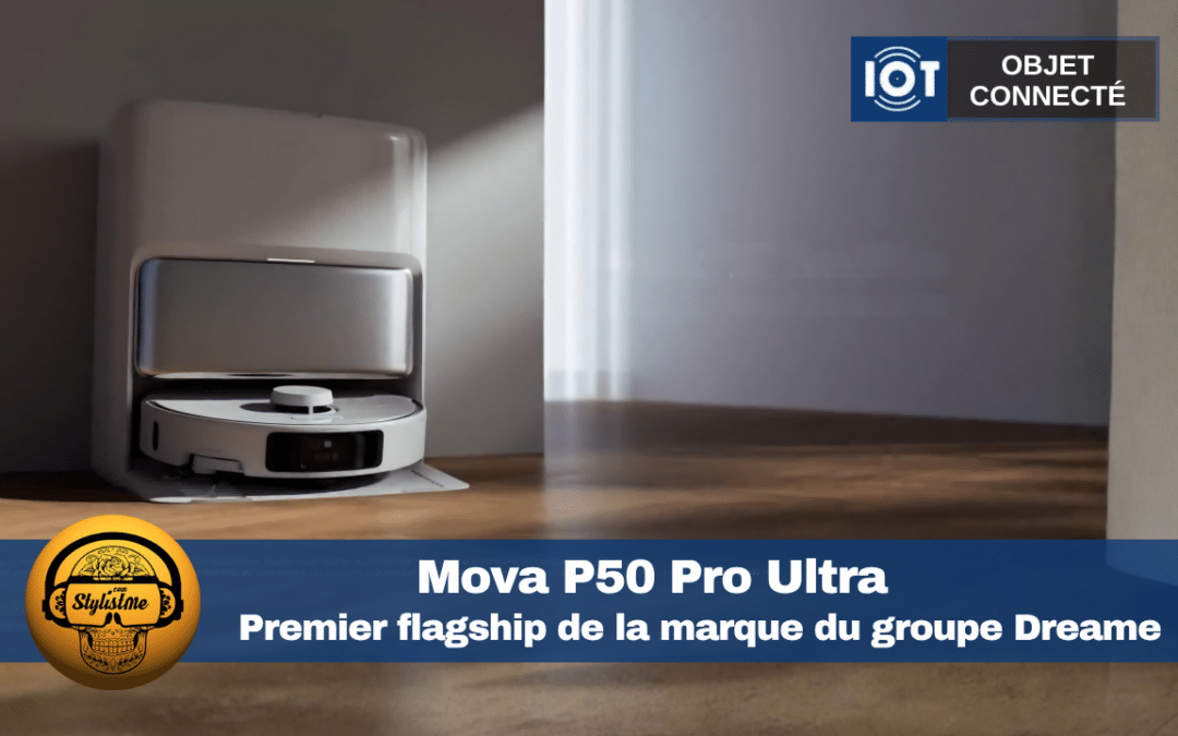 Mova P50 Pro Ultra : le premier haut de gamme qui frappe fort