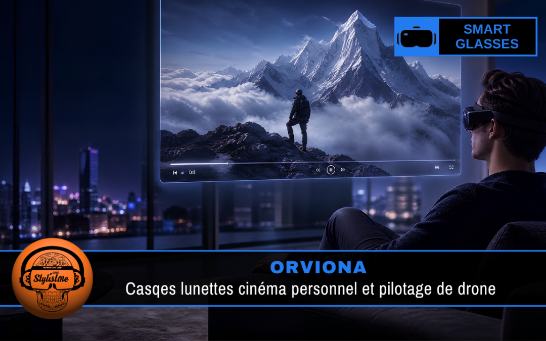 ORVIONA : entre lunettes et casque cinéma portable 4K Kickstarter