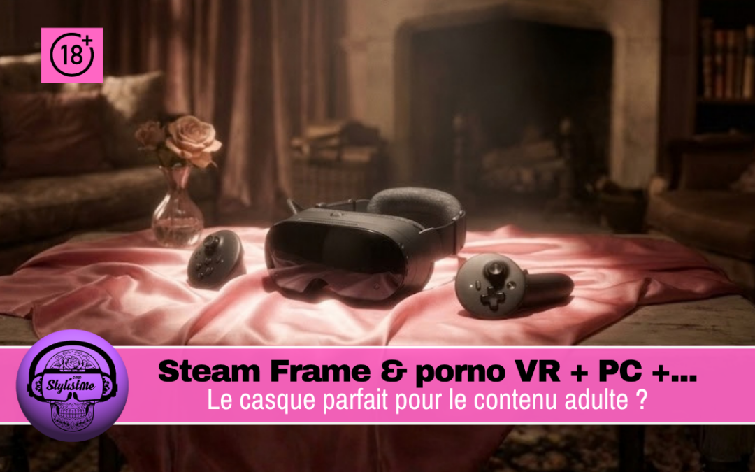 Steam Frame porno VR : idéal pour accéder aux contenus adultes