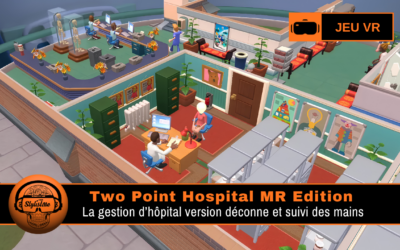 Two Point Hospital MR : hôpital comique en réalité mixte