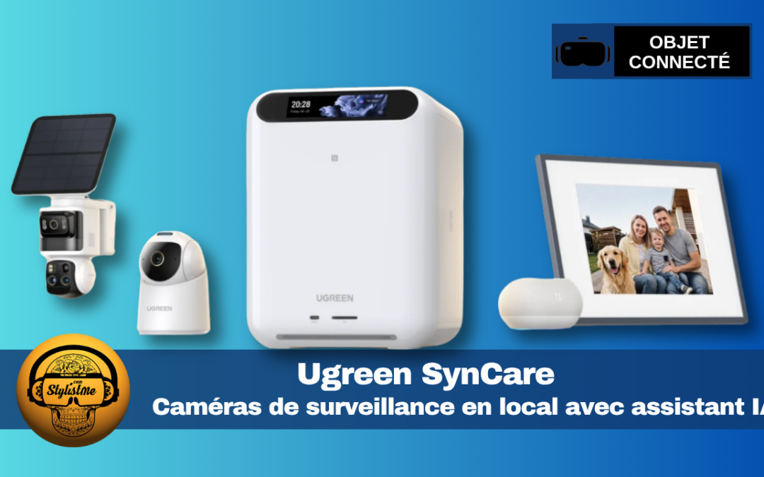 Ugreen SynCare : la gamme caméras de surveillance sans abonnement NASync