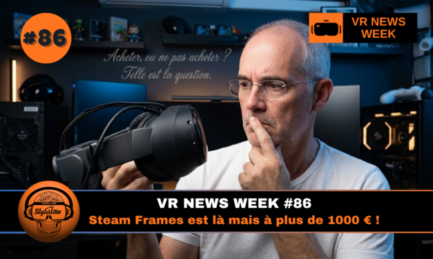 VR News Week 86 : Spécial Steam Frame avis, comparatif et accessoires