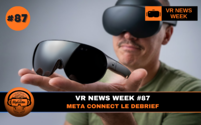 VR News Week 87 : semaine folle pour la VR et l&rsquo;AR