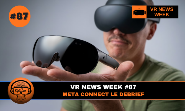 VR News Week 87 : semaine folle pour la VR et l&rsquo;AR