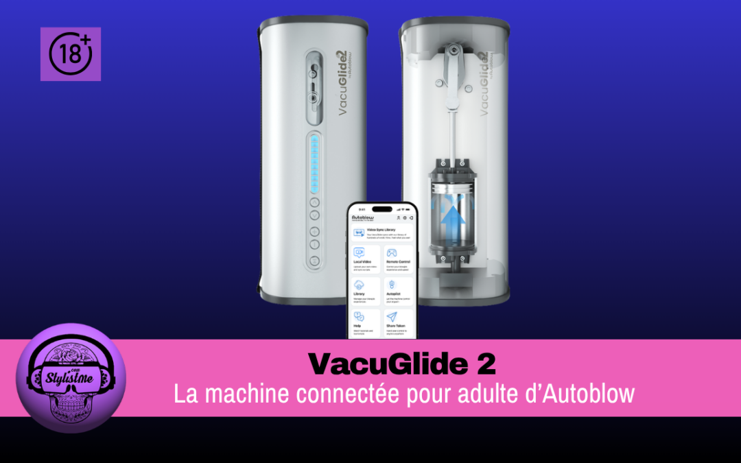 VacuGlide 2 : test et avis sur la machine connectée Autoblow