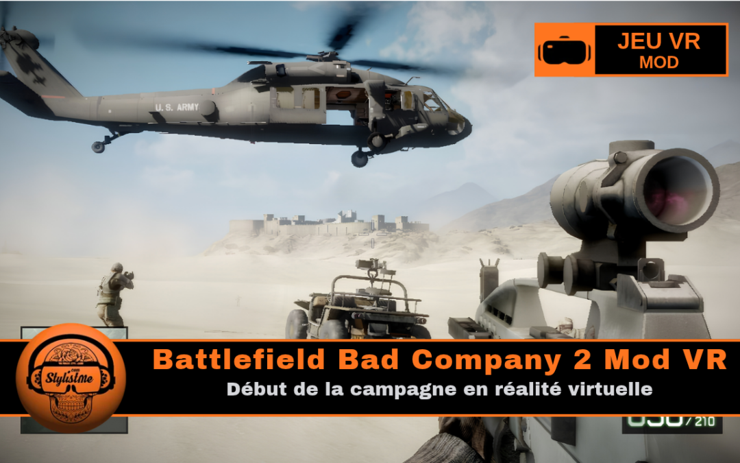 Battlefield Bad Company 2 Mod VR : fonctionnement et installation