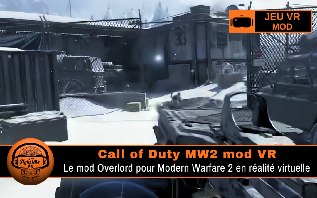 Call of Duty MW2 mod VR : le superbe mod de Overlord