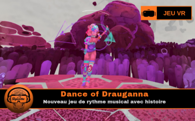 Dance of Drauganna : jeu VR rythme-danse narratif