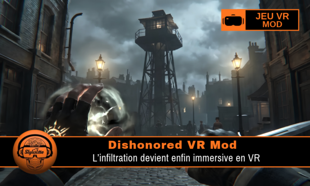 Dishonored VR Mod : Infiltrez Dunwall en réalité virtuelle absolue !