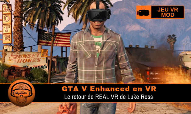 GTA V Enhanced VR : le retour de REAL VR de Luke Ross