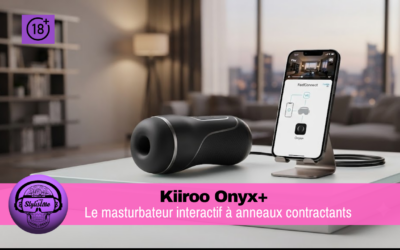 Kiiroo Onyx+ : test du masturbateur interactif anneaux contractants