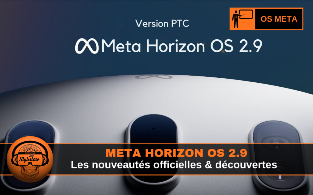 Meta Horizon OS 2.9 PTC : nouveautés et améliorations