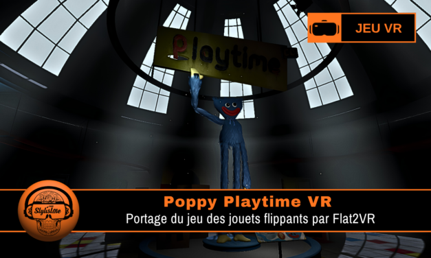 Poppy Playtime VR : portage du jeu d&rsquo;horreur par Flat2VR