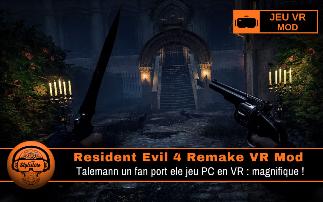 Resident Evil 4 Remake VR Mod : mieux que l’original !