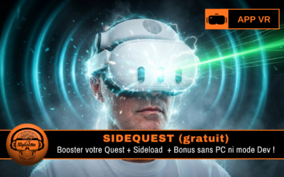 SideQuest : booster votre Quest et sideload sans mode développeur !