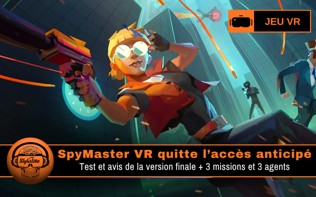 Spymaster quitte l’accès anticipé : espionnage VR en solo coop