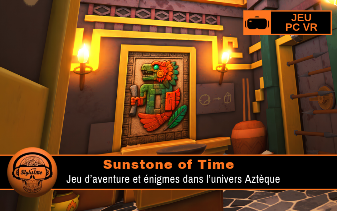 Sunstone of Time : aventure puzzle aztèque en VR