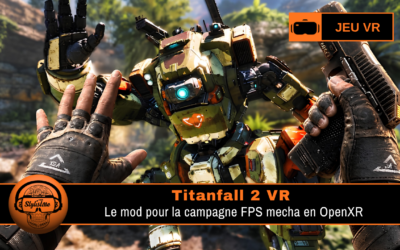 Titanfall 2 VR : le mod pour la campagne FPS mecha en OpenXR